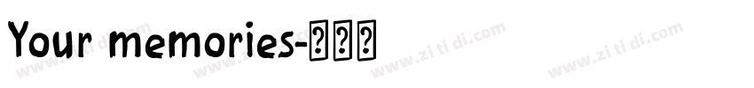 Your memories字体转换